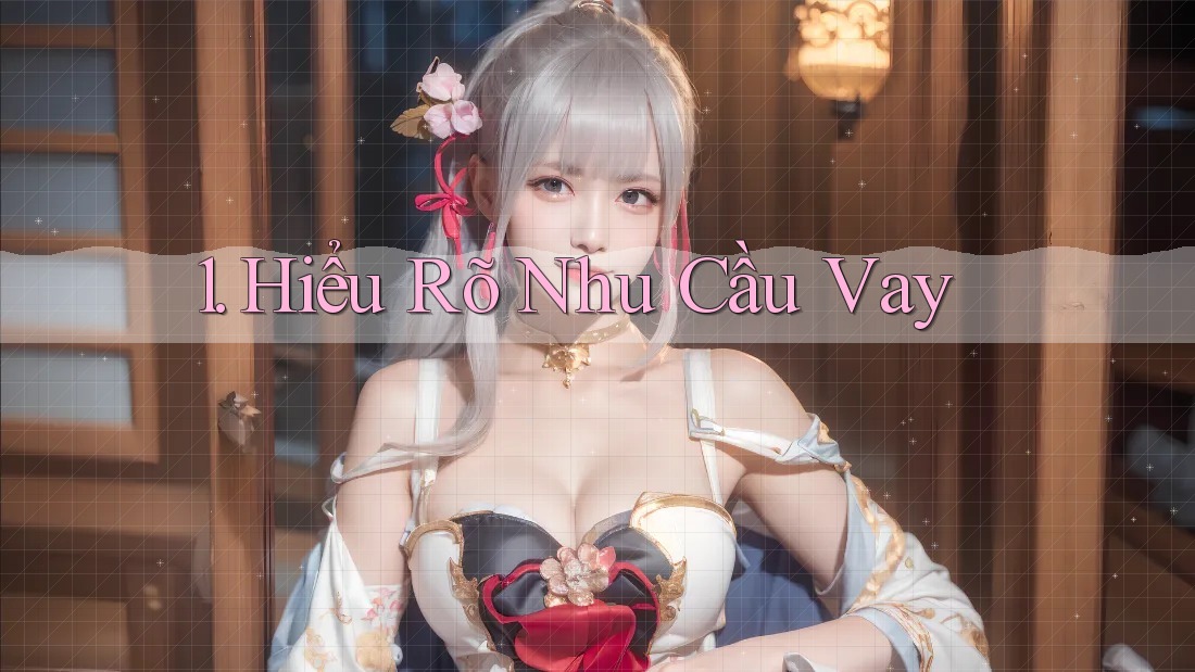 1. Hiểu Rõ Nhu Cầu Vay