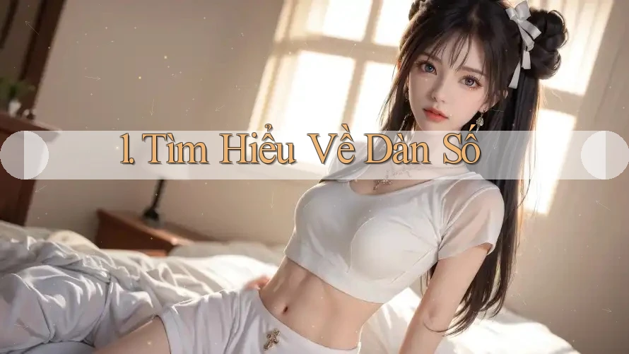 1. Tìm Hiểu Về Dàn Số
