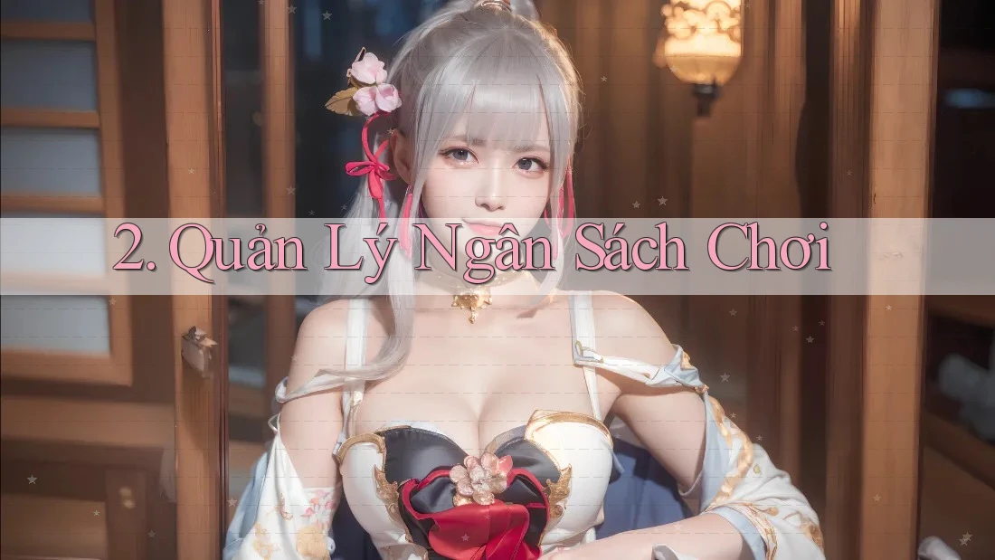 2. Quản Lý Ngân Sách Chơi