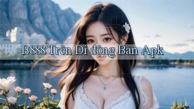 b888 trên di động bản apk