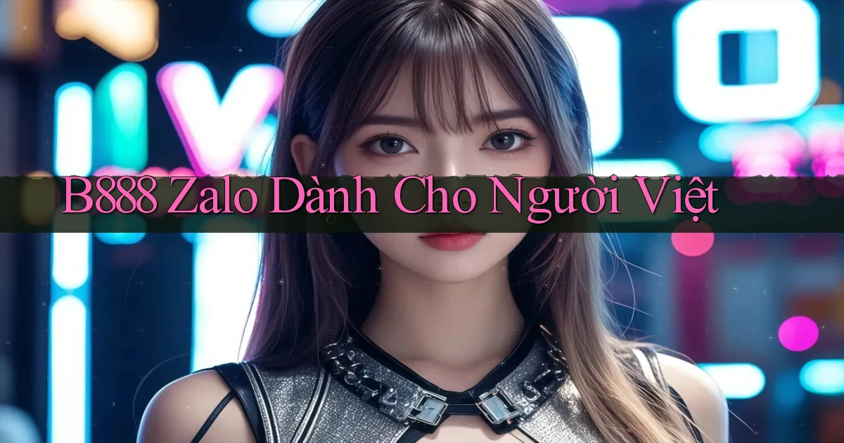 b888 zalo dành cho người việt