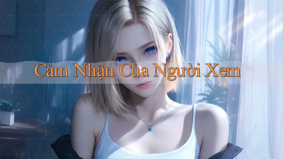 Cảm Nhận Của Người Xem Cảm Nhận Của Người Xem