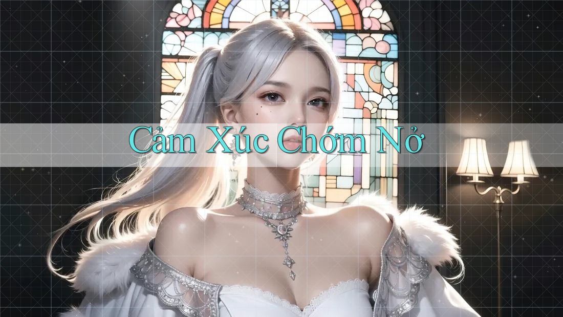 Cảm Xúc Chớm Nở Cảm Xúc Chớm Nở