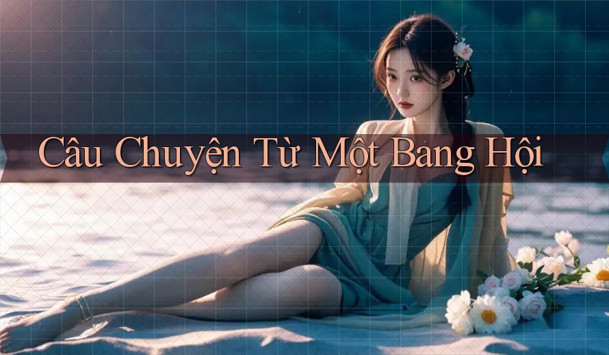 Câu Chuyện Từ Một Bang Hội Câu Chuyện Từ Một Bang Hội