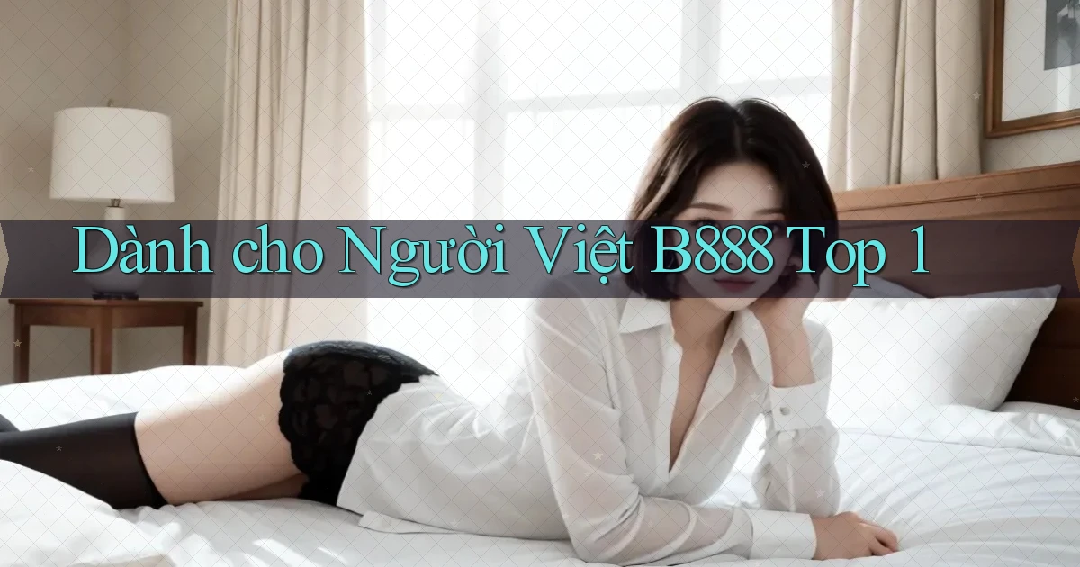 dành cho người việt b888 top 1