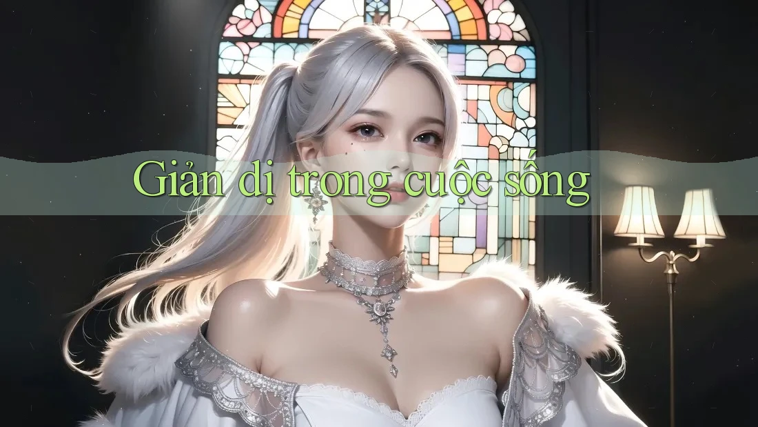 Giản dị trong cuộc sống Giản dị trong cuộc sống