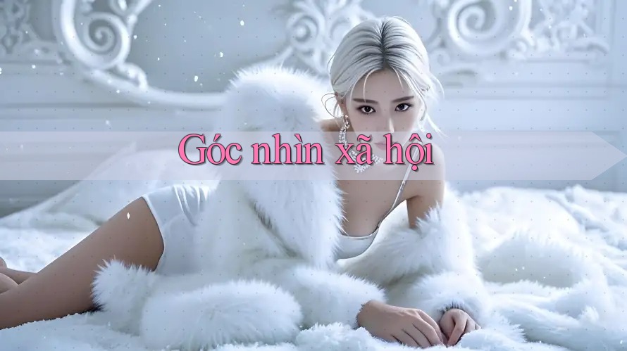 Góc Nhìn Xã Hội
