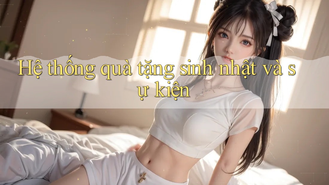 Hệ thống quà tặng sinh nhật và sự kiện