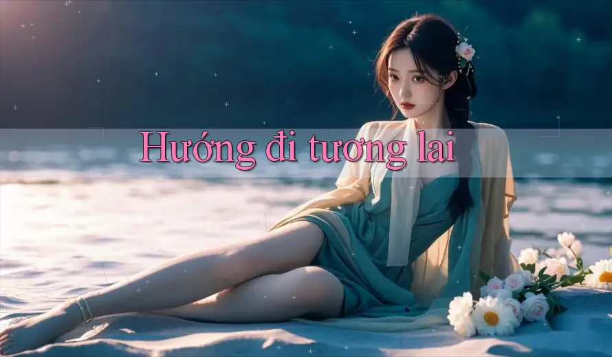 Hướng Đi Tương Lai Hướng Đi Tương Lai