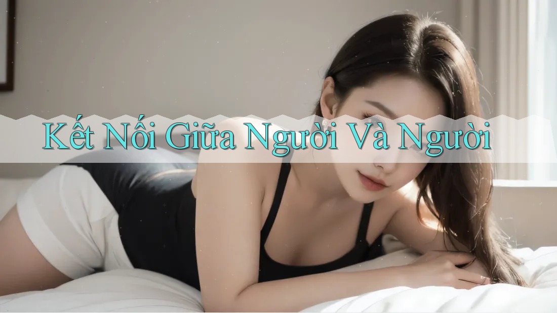 Kết Nối Giữa Người Và Người