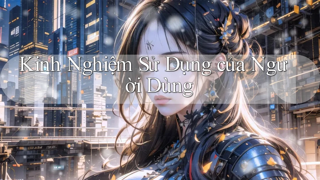 Kinh Nghiệm Sử Dụng của Người Dùng Kinh Nghiệm Sử Dụng của Người Dùng