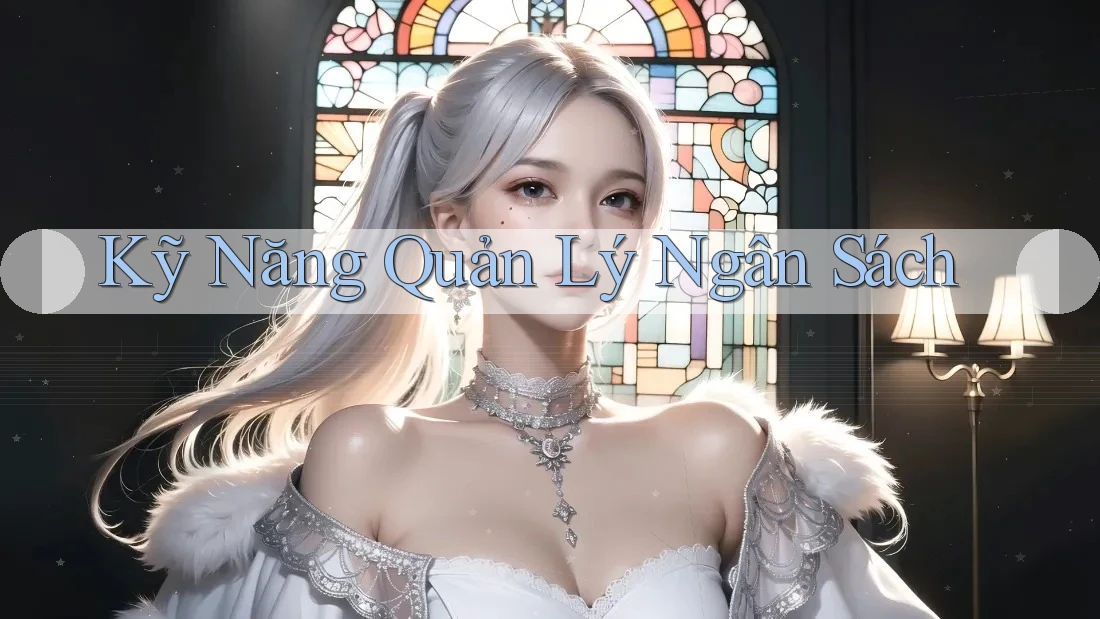 Kỹ Năng Quản Lý Ngân Sách