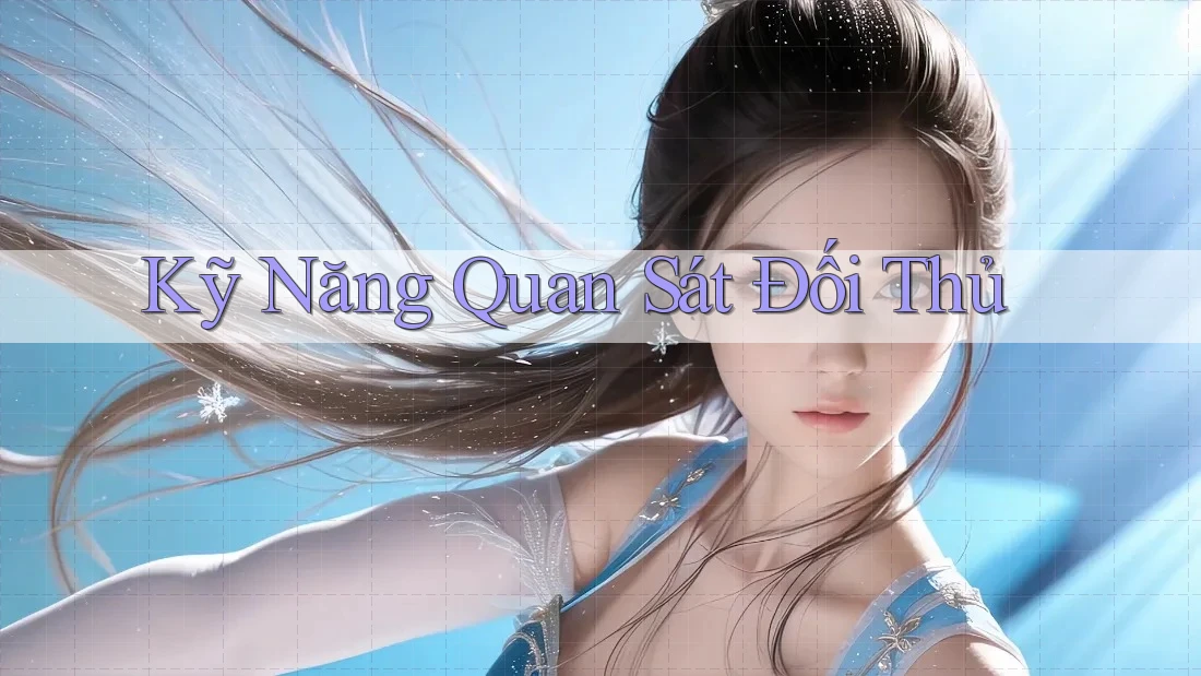 Kỹ Năng Quan Sát Đối Thủ
