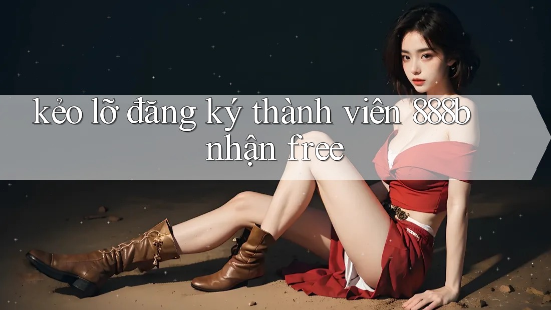 kẻo lỡ đăng ký thành viên 888b nhận free