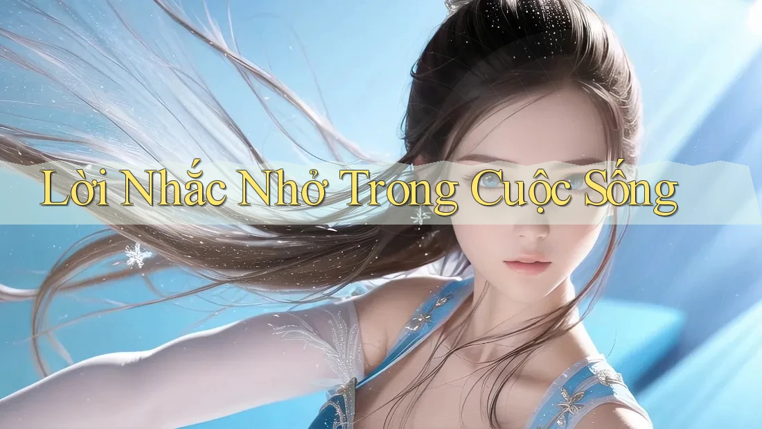 Lời Nhắc Nhở Trong Cuộc Sống
