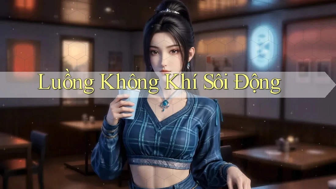 Luồng Không Khí Sôi Động