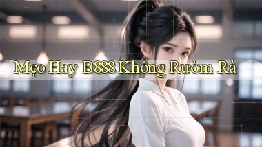 mẹo hay b888 không rườm rà
