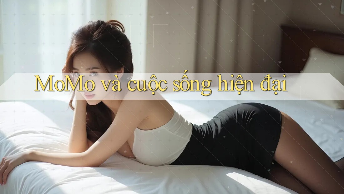 MoMo và cuộc sống hiện đại