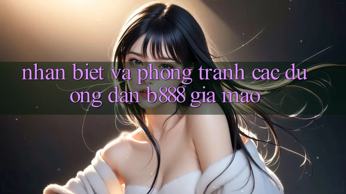 Nhận biết và phòng tránh các Đường dẫn b888 giả mạo Nhận biết và phòng tránh các Đường dẫn b888 giả mạo