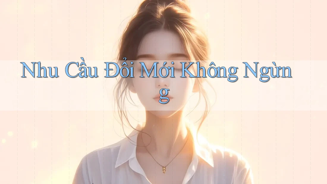 Nhu Cầu Đổi Mới Không Ngừng