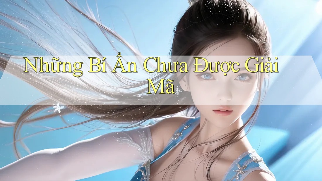 Những Bí Ẩn Chưa Được Giải Mã