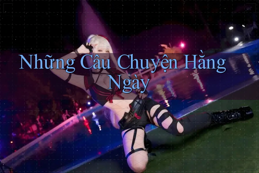 Những Câu Chuyện Hằng Ngày