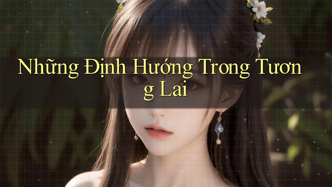 Những Định Hướng Trong Tương Lai