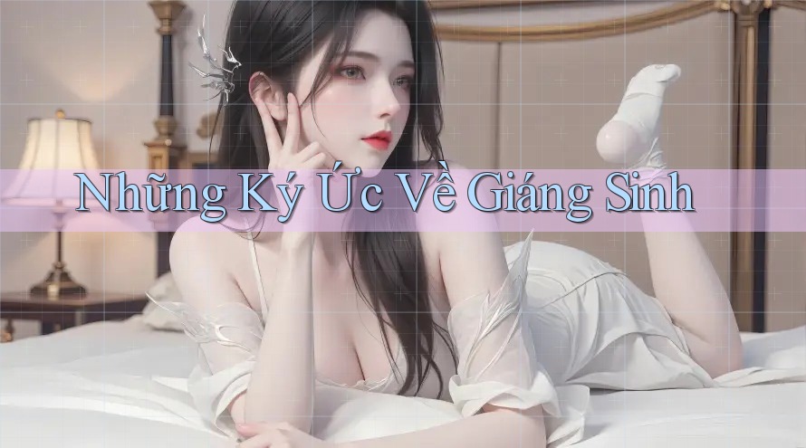 Những Ký Ức Về Giáng Sinh