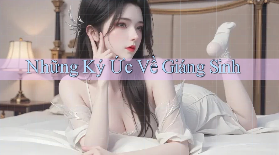 Những Ký Ức Về Giáng Sinh