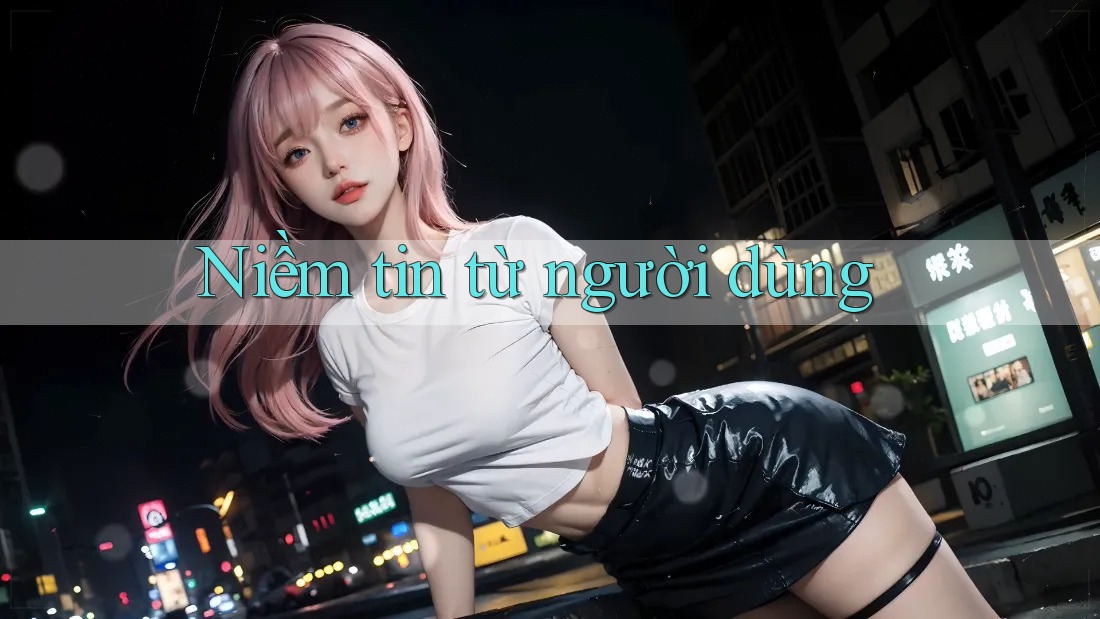 Niềm tin từ người dùng