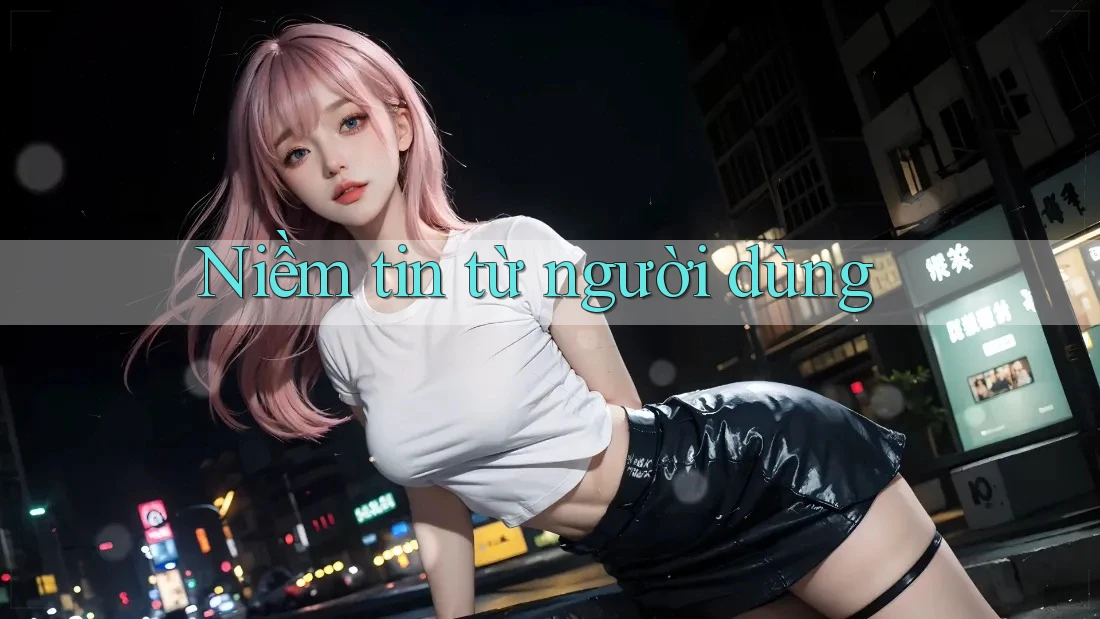 Niềm tin từ người dùng