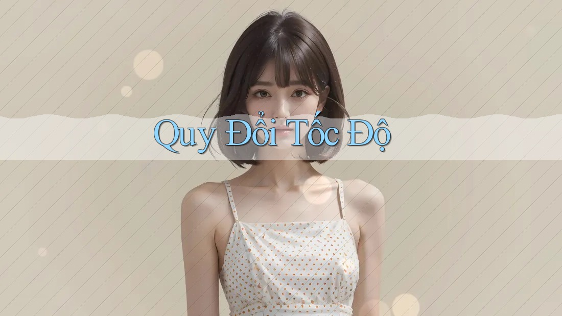Quy Đổi Tốc Độ