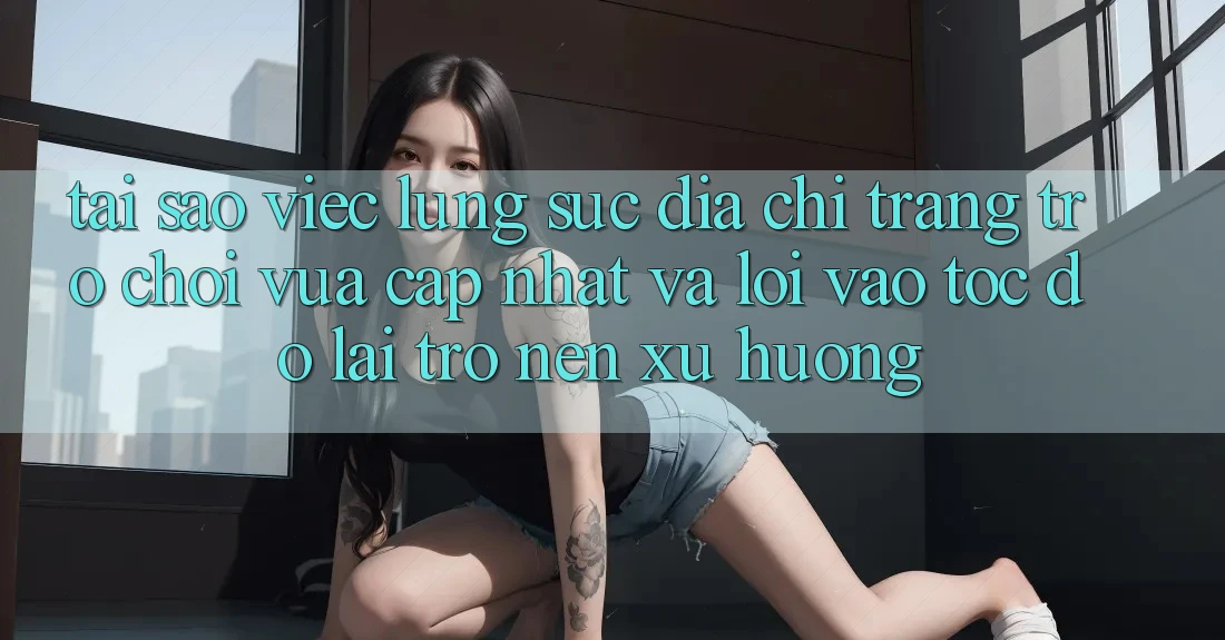 Tại sao việc lùng sục “Địa chỉ trang Trò chơi Vừa cập nhật” và “Lối Vào Tốc độ” lại trở nên xu hướng? Tại sao việc lùng sục “Địa chỉ trang Trò chơi Vừa cập nhật” và “Lối Vào Tốc độ” lại trở nên xu hướng?