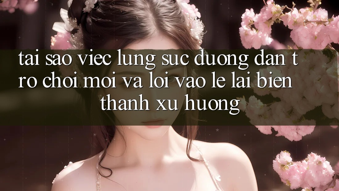 Tại sao việc lùng sục “Đường dẫn Trò chơi Mới” và “Lối Vào Lẹ” lại biến thành xu hướng? Tại sao việc lùng sục “Đường dẫn Trò chơi Mới” và “Lối Vào Lẹ” lại biến thành xu hướng?