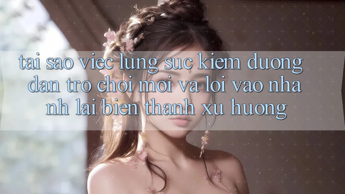 Tại sao việc lùng sục kiếm “Đường dẫn Trò chơi Mới” và “Lối Vào Nhanh” lại biến thành xu hướng?