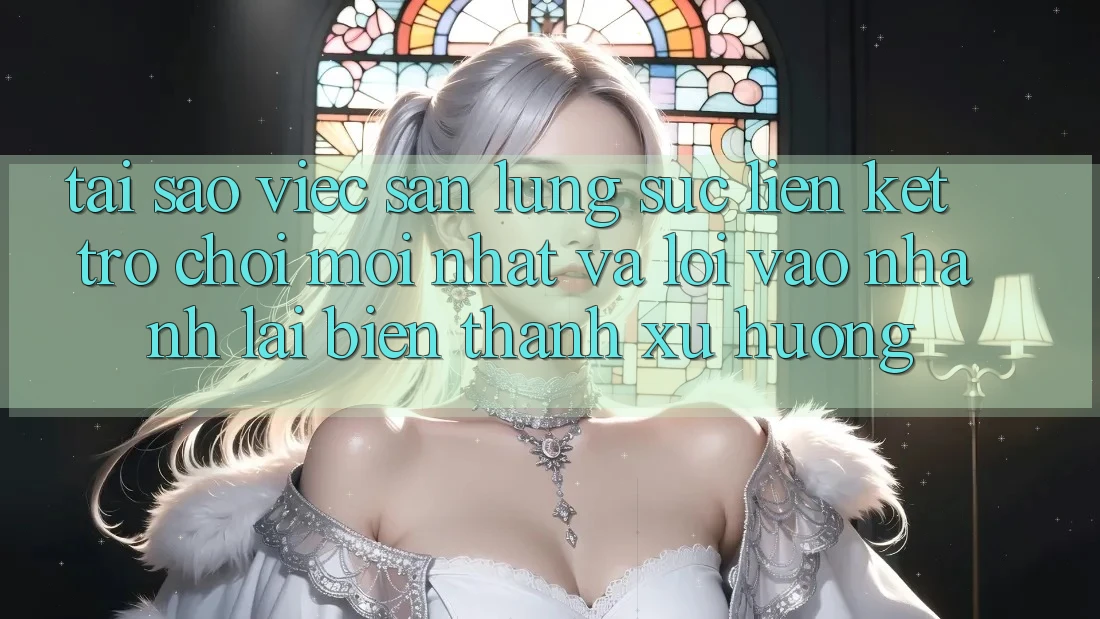 Tại sao việc săn lùng sục “Liên kết Trò chơi Mới nhất” và “Lối Vào Nhanh” lại biến thành xu hướng?