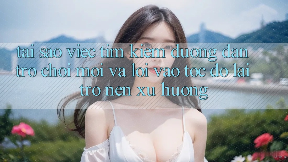 Tại sao việc tìm kiếm “Đường dẫn Trò chơi Mới” và “Lối Vào Tốc độ” lại trở nên xu hướng?