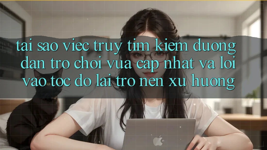 Tại sao việc truy tìm kiếm “Đường dẫn Trò chơi Vừa cập nhật” và “Lối Vào Tốc độ” lại trở nên xu hướng?