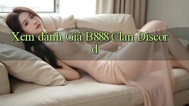 xem đánh giá b888 clan discord